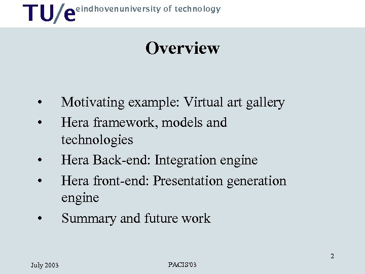 TU/e eindhovenuniversity of technology Overview • • • Motivating example: Virtual art gallery Hera