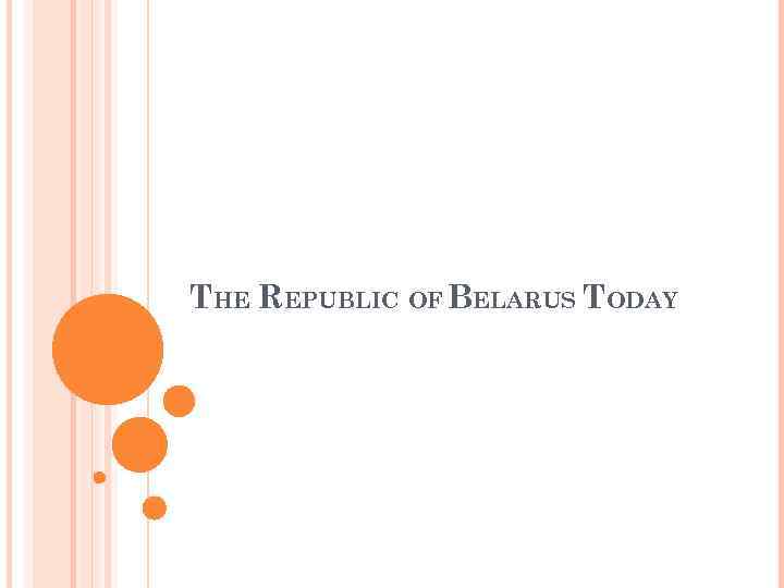 THE REPUBLIC OF BELARUS TODAY 