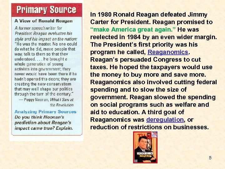 In 1980 Ronald Reagan defeated Jimmy Carter for President. Reagan promised to “make America
