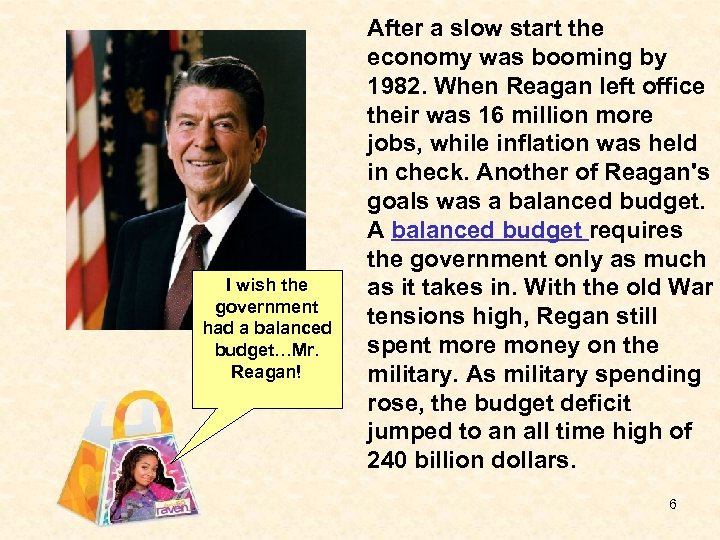 I wish the government had a balanced budget…Mr. Reagan! After a slow start the