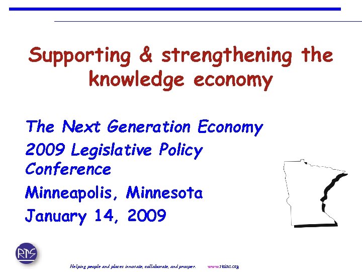Supporting & strengthening the knowledge economy The Next Generation Economy 2009 Legislative Policy Conference