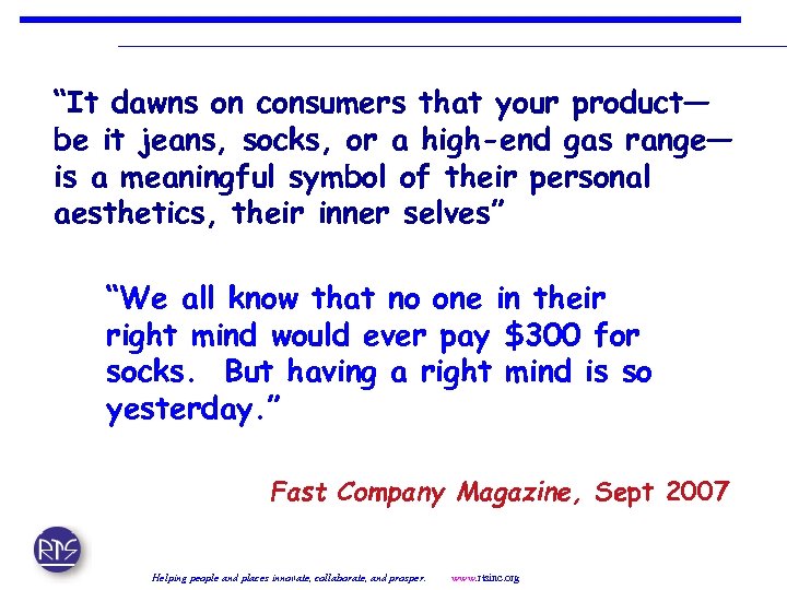 “It dawns on consumers that your product— be it jeans, socks, or a high-end