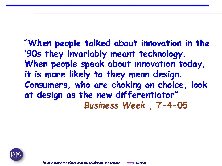 “When people talked about innovation in the ‘ 90 s they invariably meant technology.