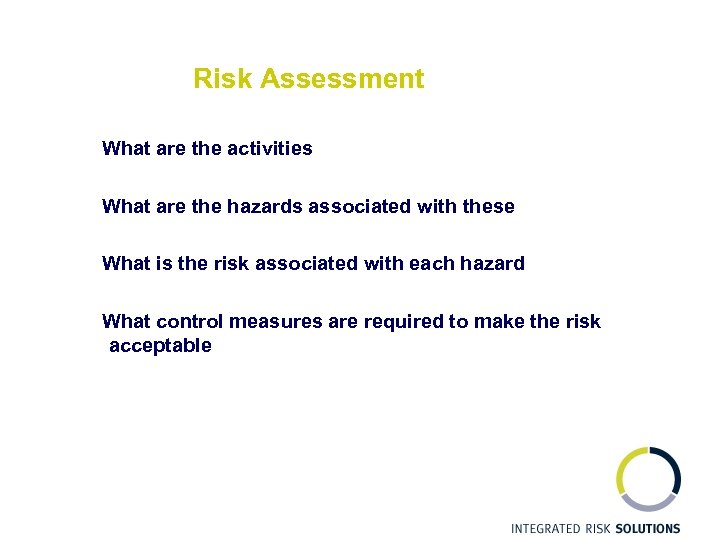 Risk Assessment What are the activities What are the hazards associated with these What