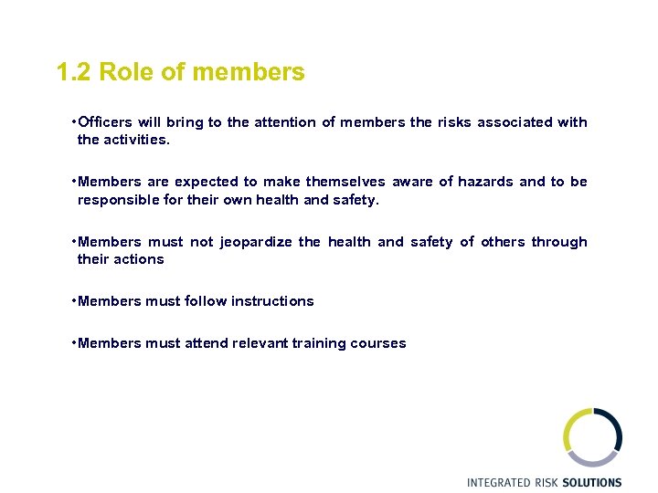 1. 2 Role of members • Officers will bring to the attention of members