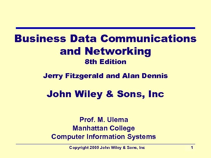 Business Data Communications and Networking 8 th Edition Jerry Fitzgerald and Alan Dennis John