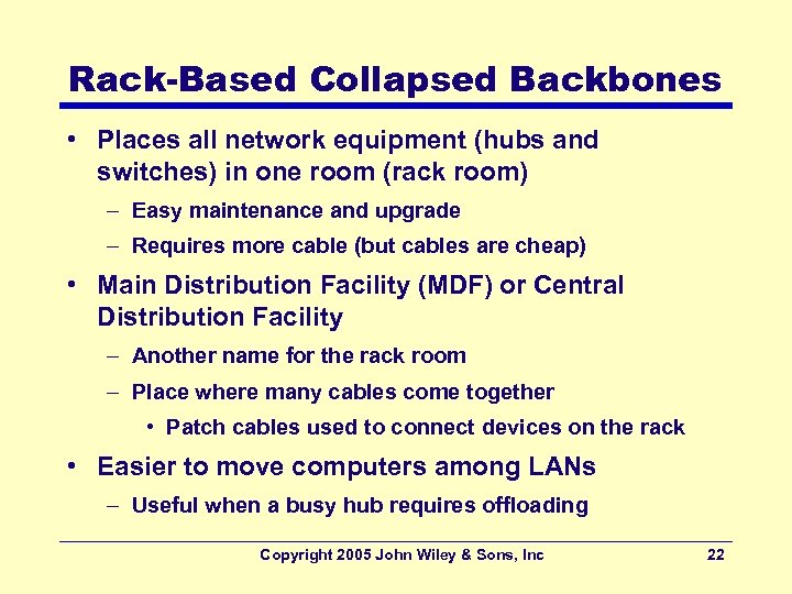 Rack-Based Collapsed Backbones • Places all network equipment (hubs and switches) in one room