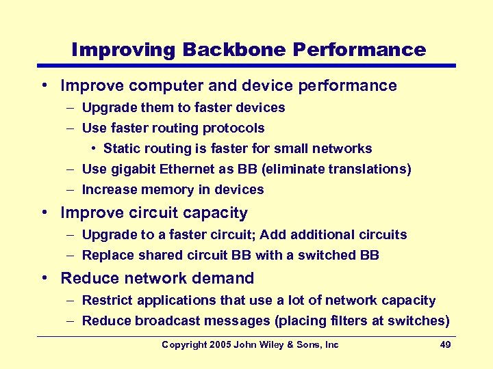 Improving Backbone Performance • Improve computer and device performance – Upgrade them to faster