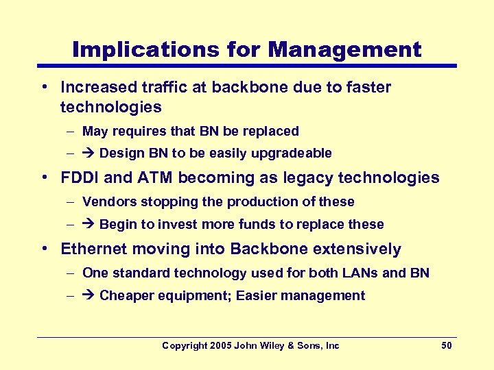 Implications for Management • Increased traffic at backbone due to faster technologies – May