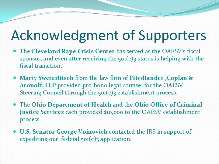 Acknowledgment of Supporters The Cleveland Rape Crisis Center has served as the OAESV’s fiscal