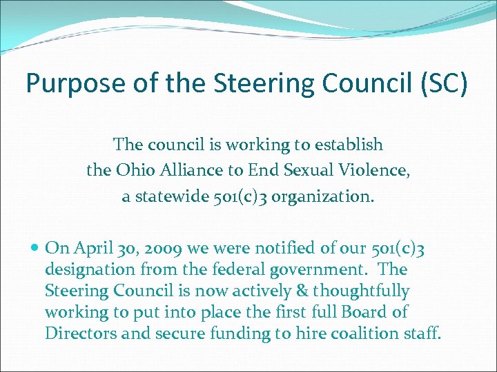 Purpose of the Steering Council (SC) The council is working to establish the Ohio
