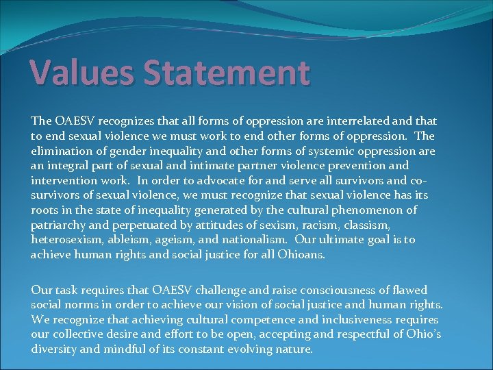 Values Statement The OAESV recognizes that all forms of oppression are interrelated and that