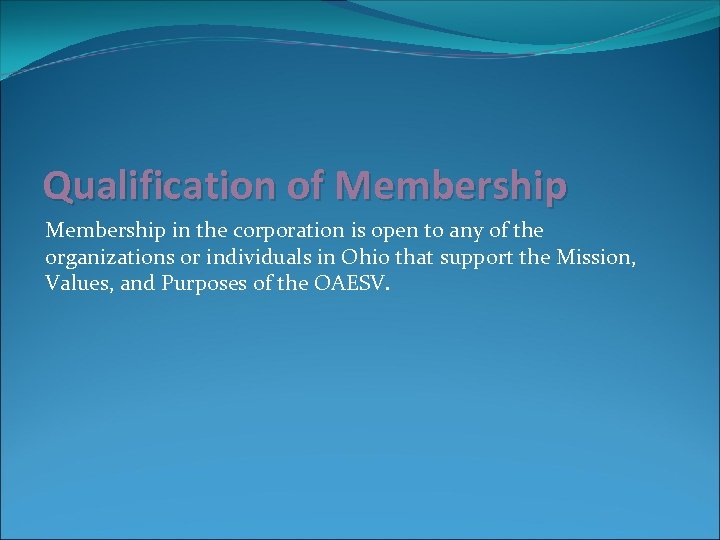 Qualification of Membership in the corporation is open to any of the organizations or