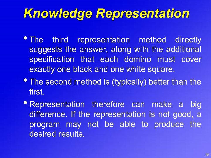 Knowledge Representation • The third representation method directly suggests the answer, along with the