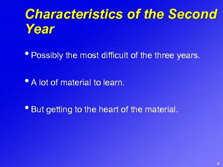 Characteristics of the Second Year • Possibly the most difficult of the three years.