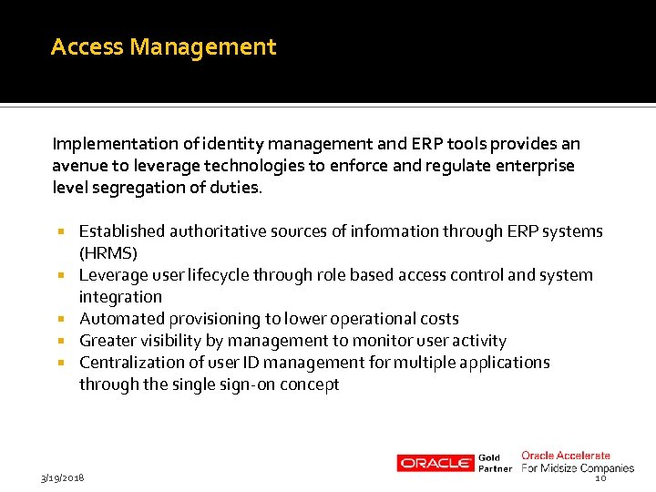 Access Management Implementation of identity management and ERP tools provides an avenue to leverage