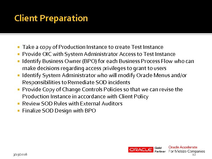 Client Preparation Take a copy of Production Instance to create Test Instance Provide OIC