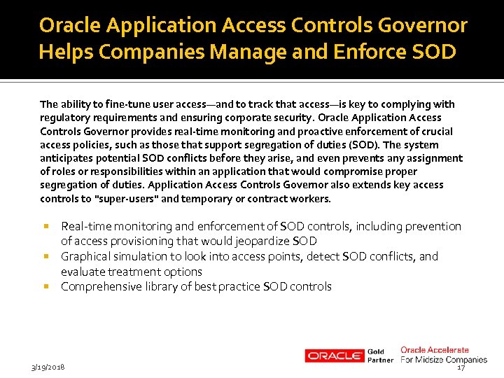 Oracle Application Access Controls Governor Helps Companies Manage and Enforce SOD The ability to