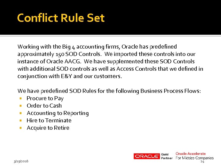 Conflict Rule Set Working with the Big 4 accounting firms, Oracle has predefined approximately