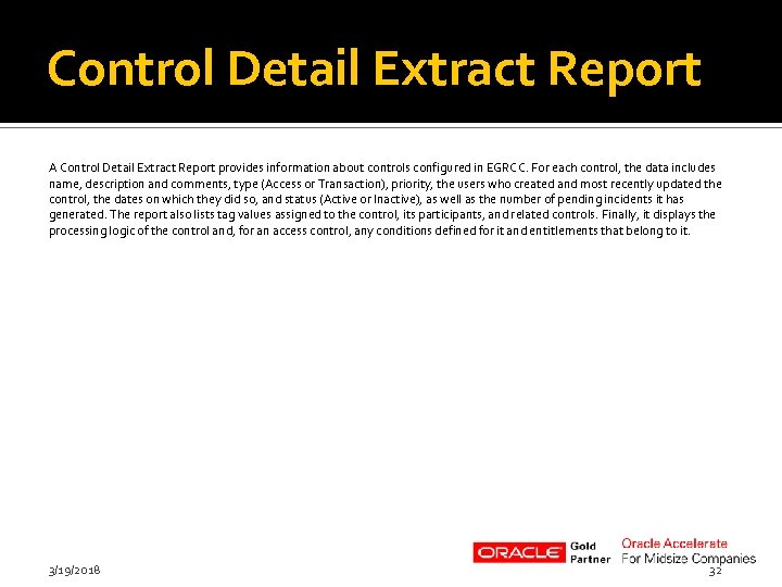 Control Detail Extract Report A Control Detail Extract Report provides information about controls configured