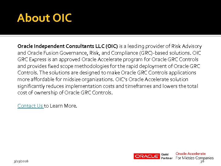 About OIC Oracle Independent Consultants LLC (OIC) is a leading provider of Risk Advisory