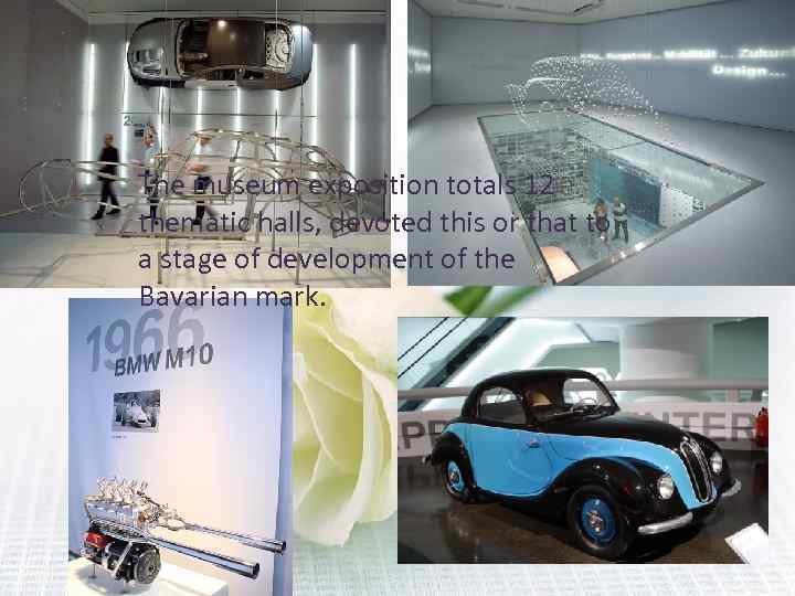 The museum exposition totals 12 thematic halls, devoted this or that to a stage