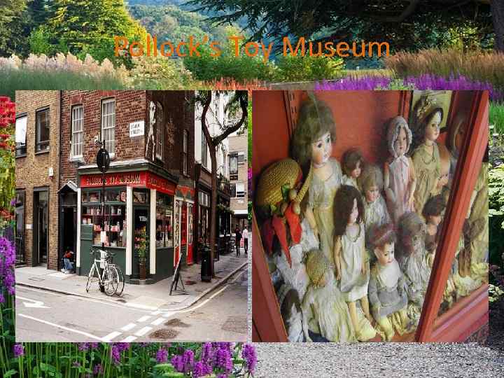 Pollock’s Toy Museum 