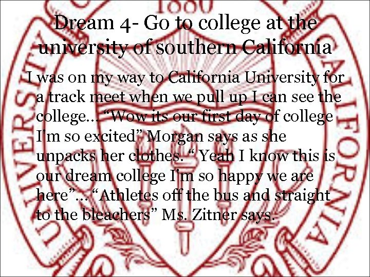 Dream 4 - Go to college at the university of southern California I was