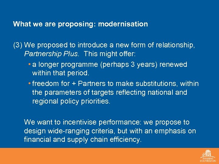 What we are proposing: modernisation (3) We proposed to introduce a new form of