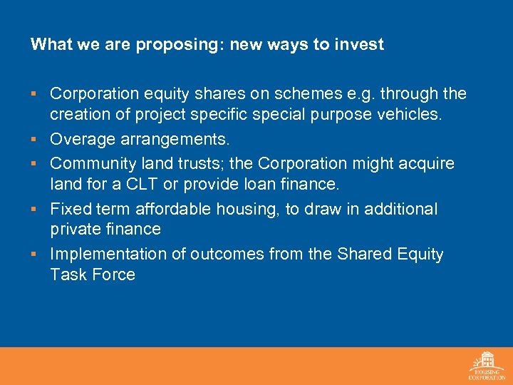 What we are proposing: new ways to invest ▪ Corporation equity shares on schemes