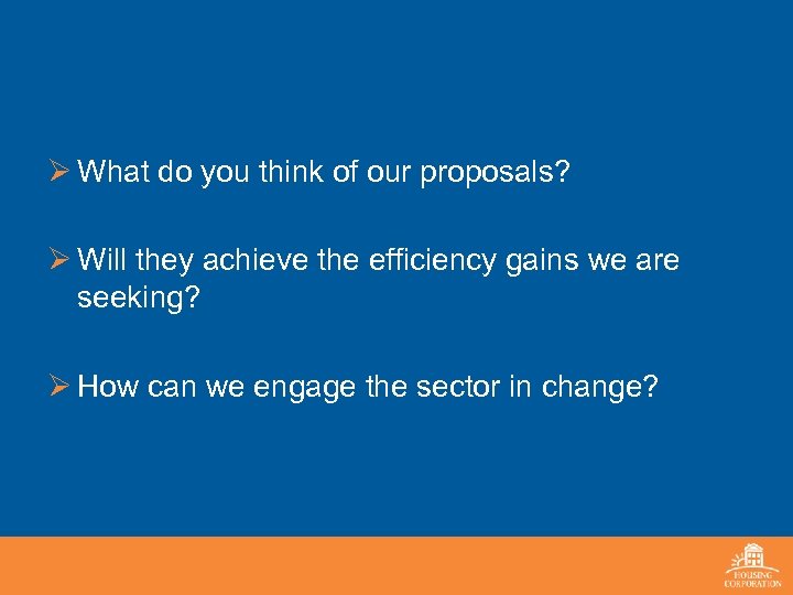 Ø What do you think of our proposals? Ø Will they achieve the efficiency