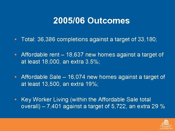 2005/06 Outcomes ▪ Total: 36, 386 completions against a target of 33, 180; ▪