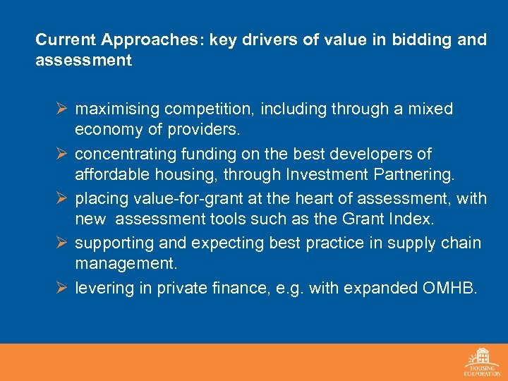 Current Approaches: key drivers of value in bidding and assessment Ø maximising competition, including