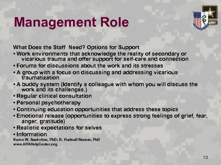 Management Role What Does the Staff Need? Options for Support • Work environments that