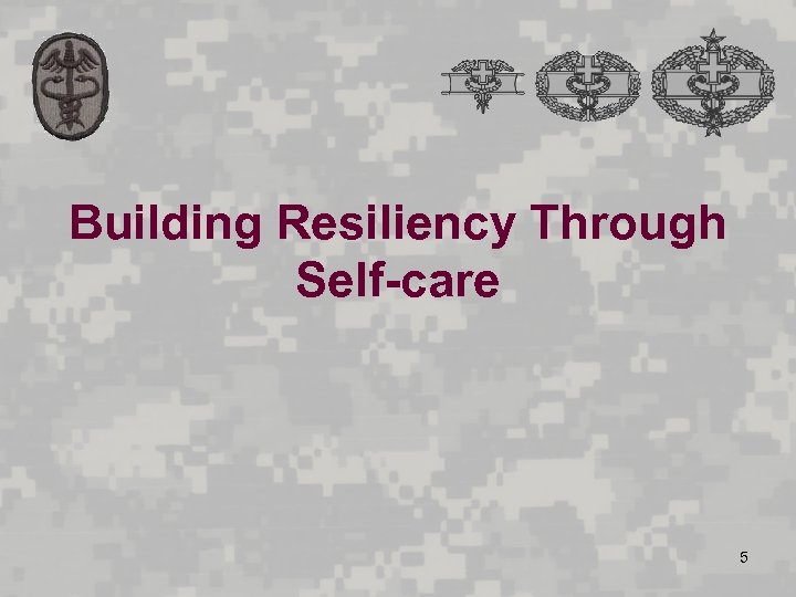 Building Resiliency Through Self-care 5 