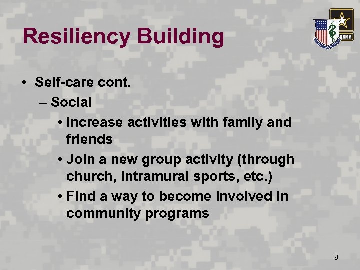 Resiliency Building • Self-care cont. – Social • Increase activities with family and friends