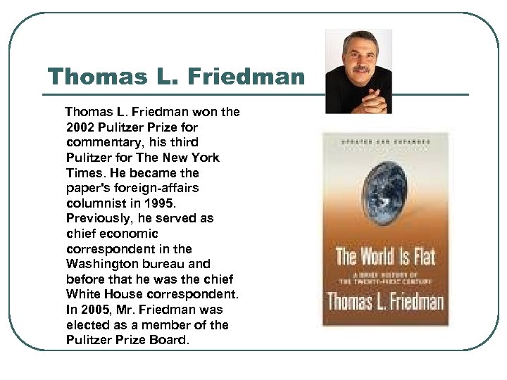 Thomas L. Friedman won the 2002 Pulitzer Prize for commentary, his third Pulitzer for