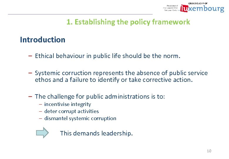 1. Establishing the policy framework Introduction – Ethical behaviour in public life should be
