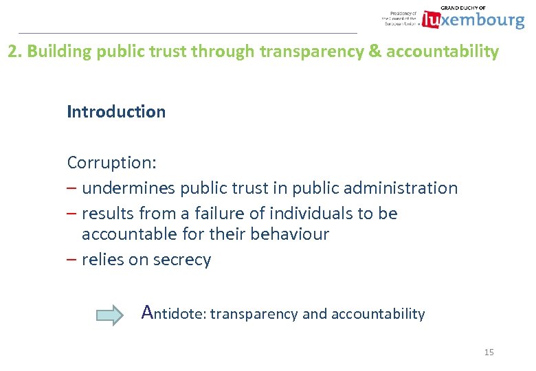 2. Building public trust through transparency & accountability Introduction Corruption: – undermines public trust