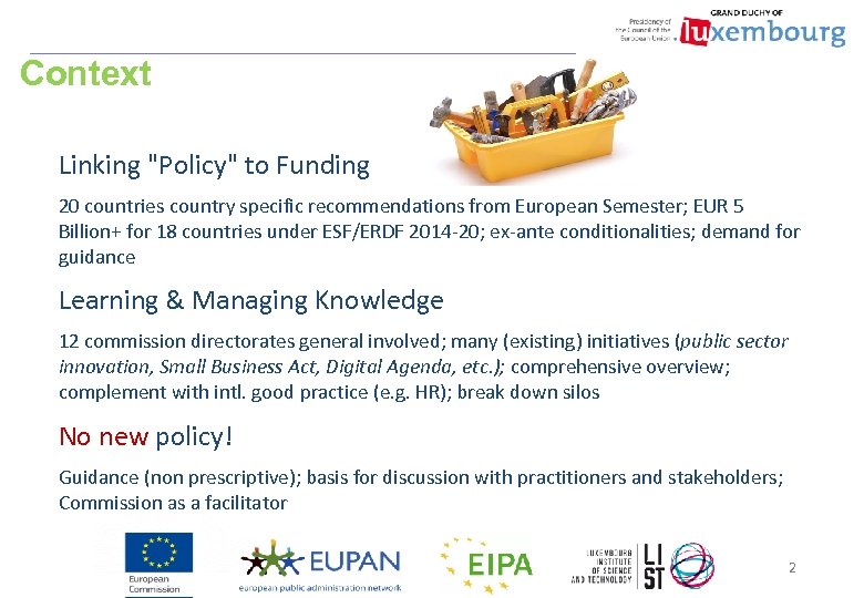 Context Linking "Policy" to Funding 20 countries country specific recommendations from European Semester; EUR
