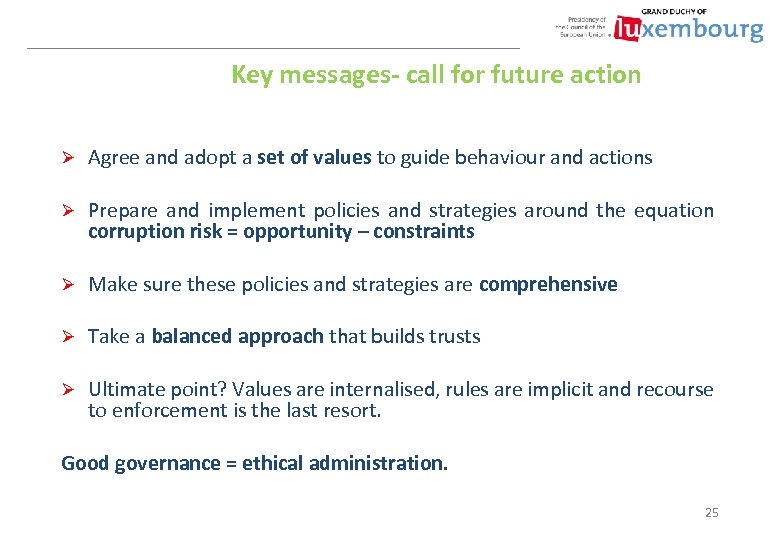 Key messages- call for future action Ø Agree and adopt a set of values