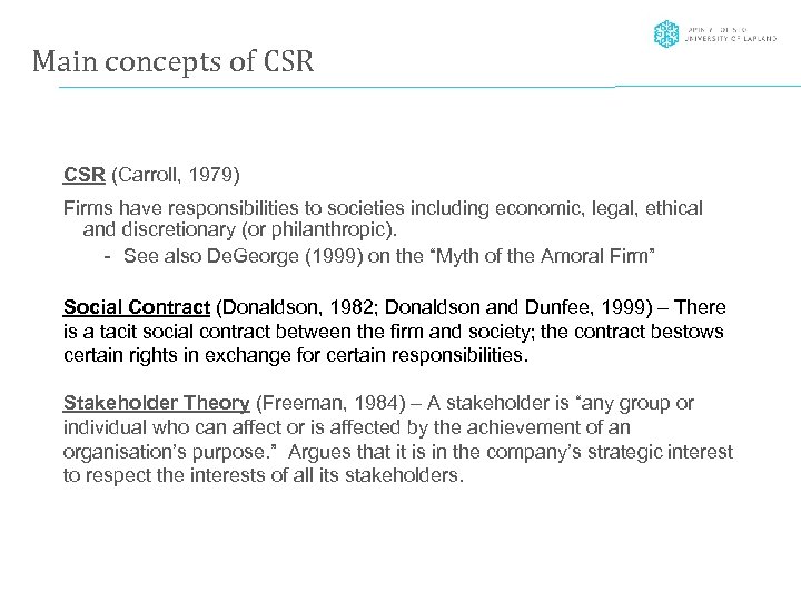 Main concepts of CSR (Carroll, 1979) Firms have responsibilities to societies including economic, legal,