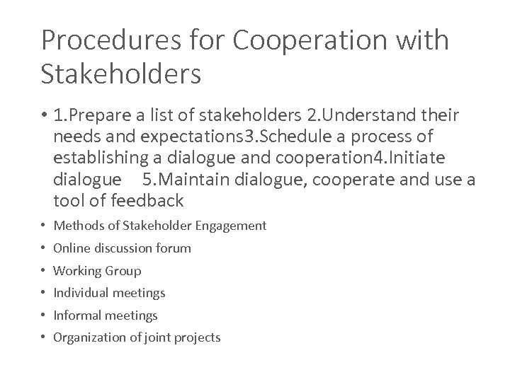 Procedures for Cooperation with Stakeholders • 1. Prepare a list of stakeholders 2. Understand