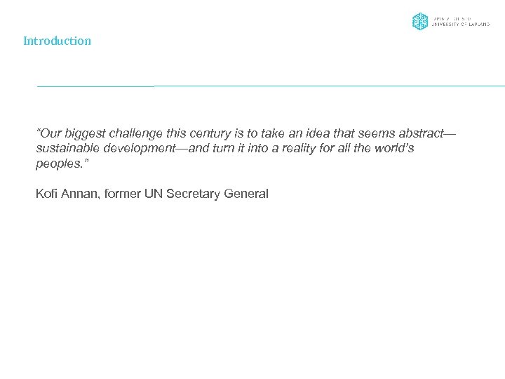 Introduction “Our biggest challenge this century is to take an idea that seems abstract—