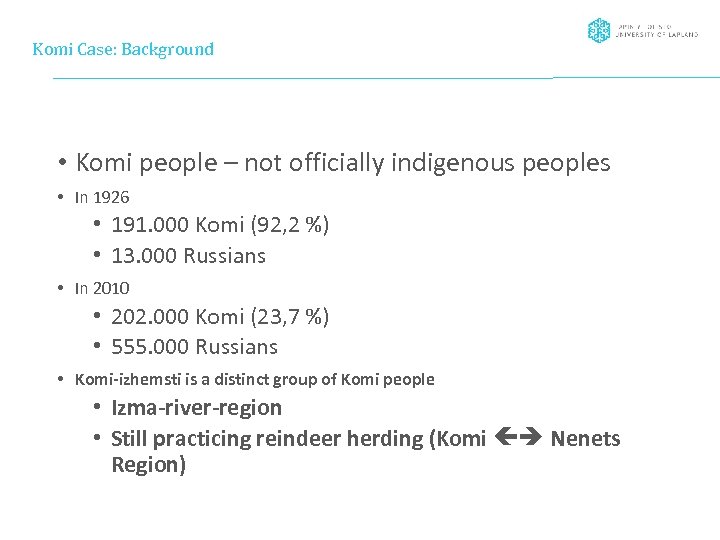 Komi Case: Background • Komi people – not officially indigenous peoples • In 1926