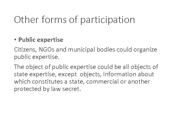 Other forms of participation • Public expertise Citizens, NGOs and municipal bodies could organize