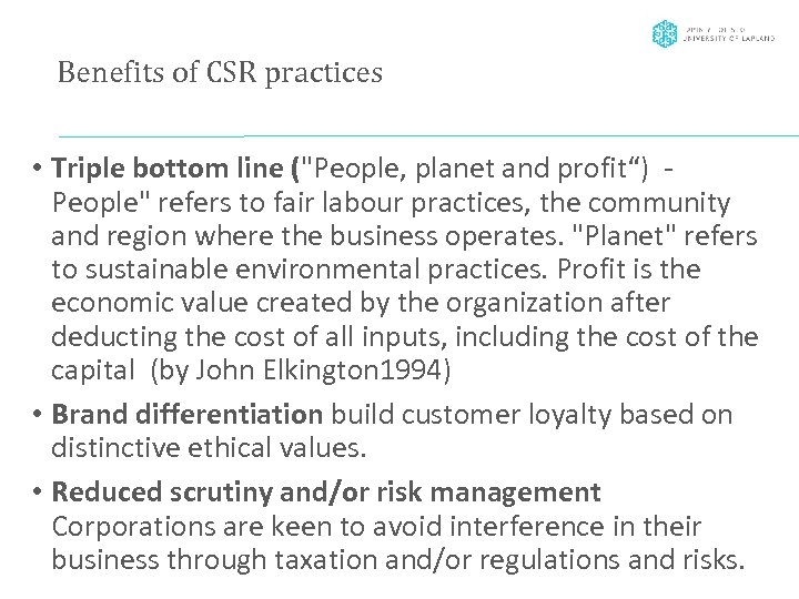 Benefits of CSR practices • Triple bottom line ("People, planet and profit“) - People"