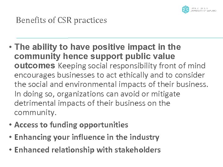 Benefits of CSR practices • The ability to have positive impact in the community