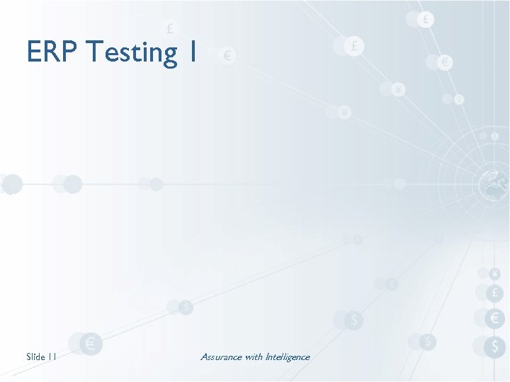 ERP Testing 1 Slide 11 Assurance with Intelligence 