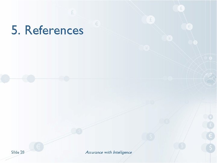 5. References Slide 28 Assurance with Intelligence 